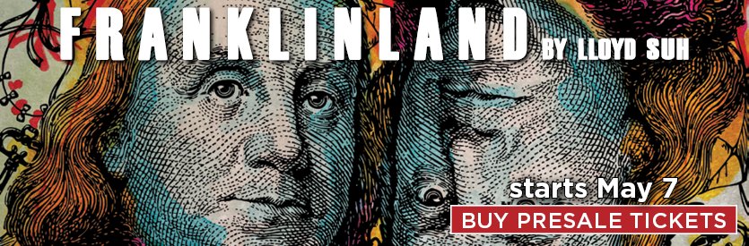 Lantern Theater Company proudly presents FRANKLINLAND by Lloyd Suh | Directed by Charles McMahon | May 7 - June 7, 2026
