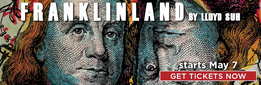 Lantern Theater Company proudly presents FRANKLINLAND by Lloyd Suh | Directed by Charles McMahon | May 7 - June 7, 2026