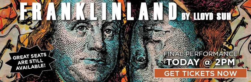 Lantern Theater Company proudly presents FRANKLINLAND by Lloyd Suh | Directed by Charles McMahon | Extended through June 14, 2026