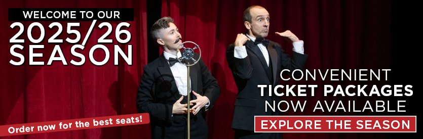 Welcome to our 2025/26 season! Join us for a season of extraordinary plays from some of the world's best playwrights past and present... explore the season here >>>