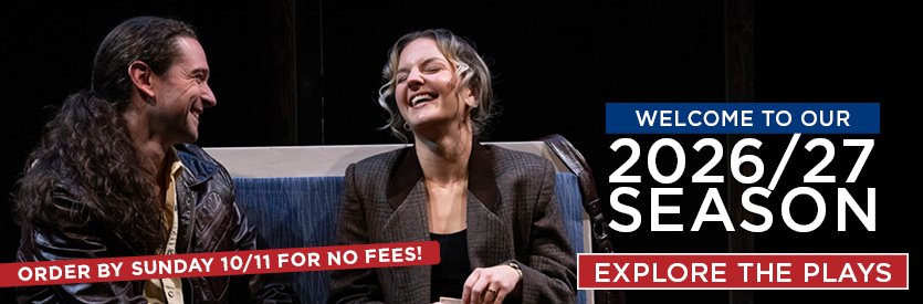 Announcing our 2026/27 season! Join us for a season of extraordinary plays from some of the world's best playwrights past and present... explore the season here >>>