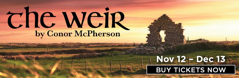 Lantern Theater Company proudly presents THE WEIR by Conor McPherson | Directed by Matt Pfeiffer | November 12 - December 13, 2026