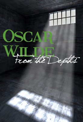Oscar Wilde: From the Depths