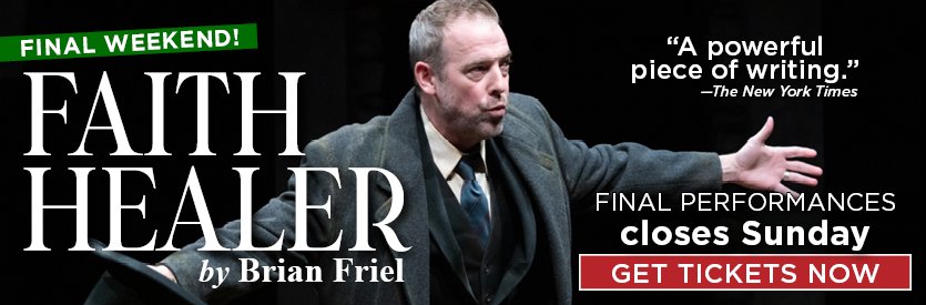 Lantern Theater Company proudly presents FAITH HEALER by Brian Friel | Directed by Peter DeLaurier | FINAL PERFORMANCES: must close March 3, 2024