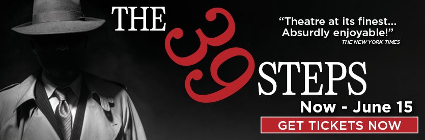 Lantern Theater Company proudly presents THE 39 STEPS | Adapted by Patrick Barlow from the novel by John Buchan and the movie by Alfred Hitchcock | Directed by Charles McMahon | LIMITED ENGAGEMENT: May 15 - June 15, 2025